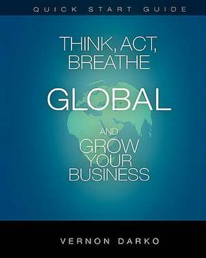 Quick Start Guide Think, ACT, Breathe Global de Vernon Darko