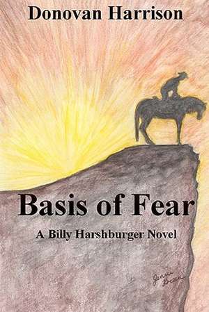 Basis of Fear de Donovan Harrison