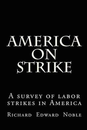 America on Strike de Richard Edward Noble