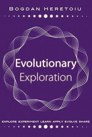 Evolutionary Exploration de Bogdan Heretoiu