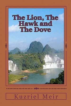 The Lion, the Hawk and the Dove de Kuzriel Meir