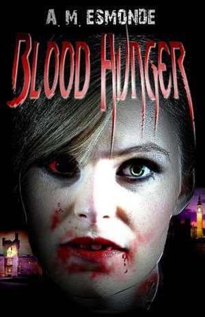 Blood Hunger de A. M. Esmonde