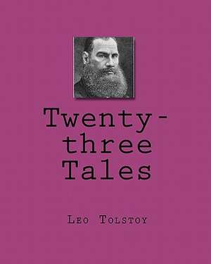 Twenty-Three Tales de Leo Nikolayevich Tolstoy