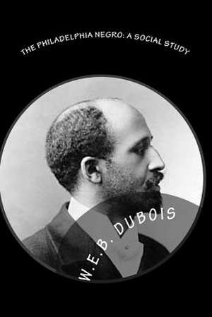 The Philadelphia Negro de W. E. B. DuBois