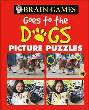 Brain Games - Picture Puzzles: Goes to the Dogs de Publications International Ltd