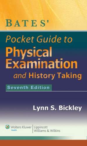 Bates' Pocket Guide to Physical Examination and History Taking de Lynn S. Bickley MD, FACP