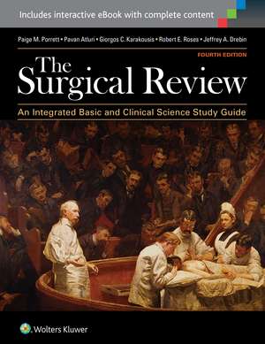 The Surgical Review: An Integrated Basic and Clinical Science Study Guide de Paige M. Porrett MD