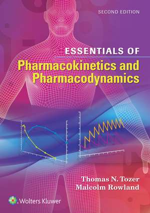 Essentials of Pharmacokinetics and Pharmacodynamics de Thomas N. Tozer PharmD, PhD