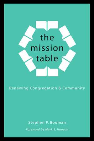 The Mission Table: Renewing Congregation and Community de Stephen P. Bouman