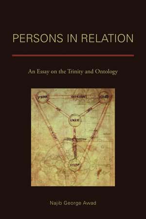 Persons in Relation: An Essay on the Trinity and Ontology de Najib George Awad