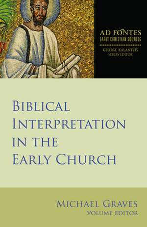 Biblical Interpretation in the Early Church de Michael Graves