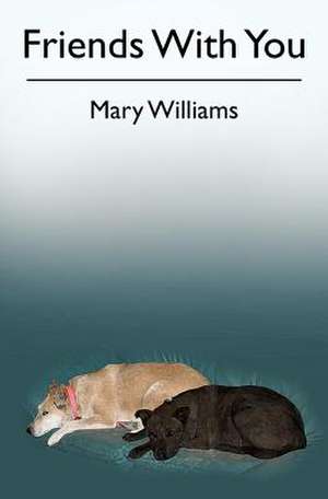 Friends with You de Mary Williams