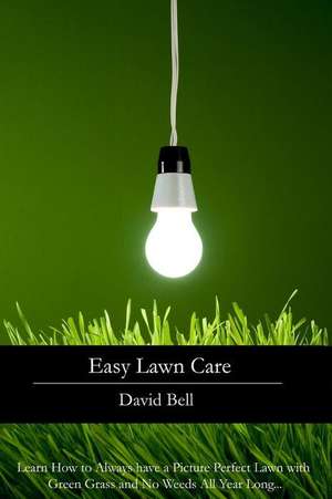 Easy Lawn Care de David Bell