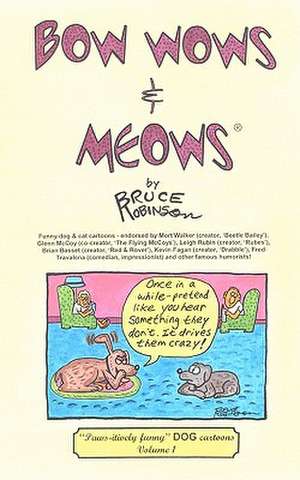 Bow Wows & Meows de Bruce Robinson