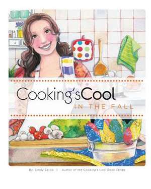 Cooking's Cool in the Fall de Cindy Sardo