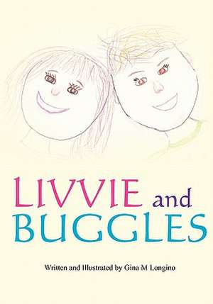 Livvie and Buggles de Gina M. Longino