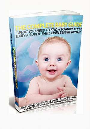 The Complete Baby Guide- What You Need to Know to Make Your Baby a Super-Baby, Even Before Birth!: Eighteen Fairy Tales from Romania de Robert Riles