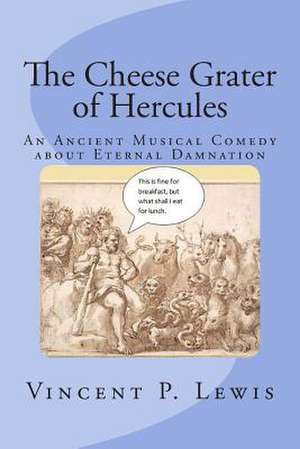 The Cheese Grater of Hercules de Vincent P. Lewis