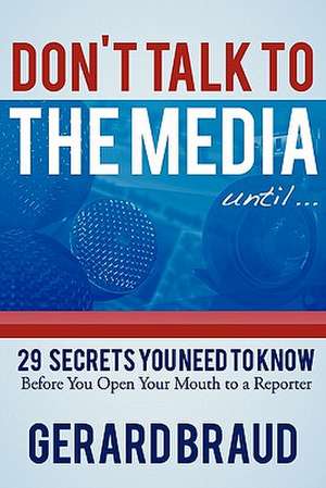 Don't Talk to the Media de Gerard Braud