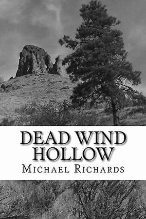 Dead Wind Hollow: America Stands Alone de Michael Richards