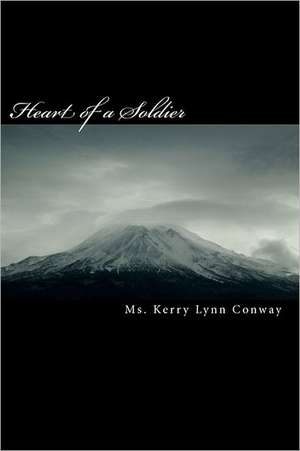 Heart of a Soldier: Releasing Your Inner Truth-Day by Day de MS Kerry Lynn Conway