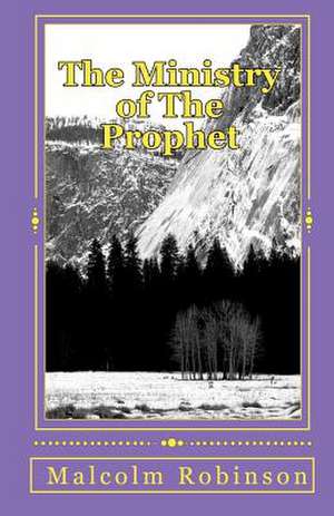 The Ministry of the Prophet de Malcolm Robinson