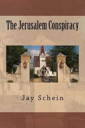 The Jerusalem Conspiracy de Jay Schein