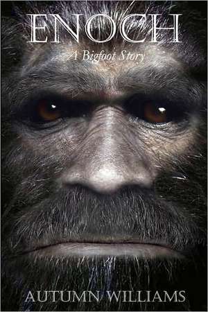 Enoch: A Bigfoot Story de Autumn Williams