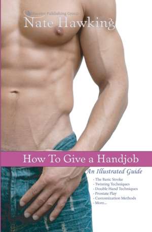 How to Give a Hand Job de Nate Hawking