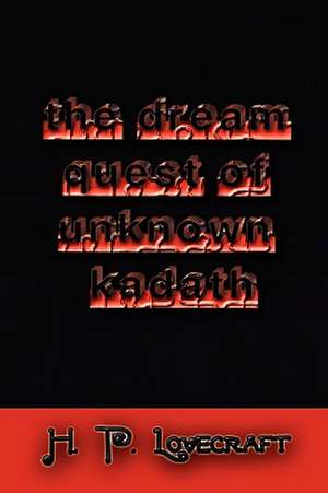 The Dream Quest of Unknown Kadath de H. P. Lovecraft