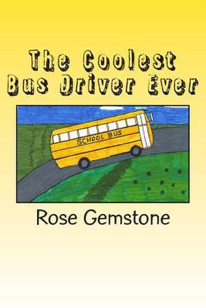 The Coolest Bus Driver Ever de Rose Gemstone