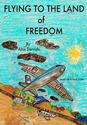 Flying to the Land of Freedom de Altin Dervishi