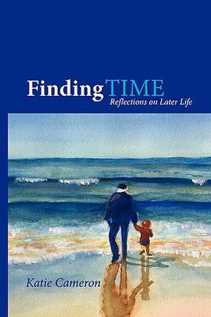 Finding Time: An Old World and a New de Katie Cameron