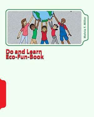 Do and Learn Eco-Fun-Book de Miller, Melvia F.