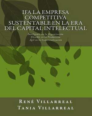 Ifa La Empresa Competitiva Sustentable En La Era del Capital Intelectual de Tania Villarreal