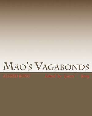 Mao's Vagabonds: Alfred Kong de Alfred Kong