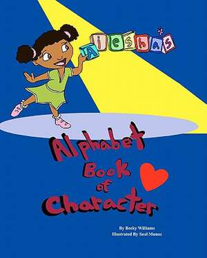 Aiesha's Alphabet Book of Character de Becky Williams