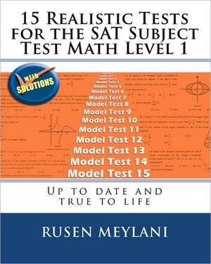 15 Realistic Tests for the SAT Subject Test Math Level 1 de Rusen Meylani