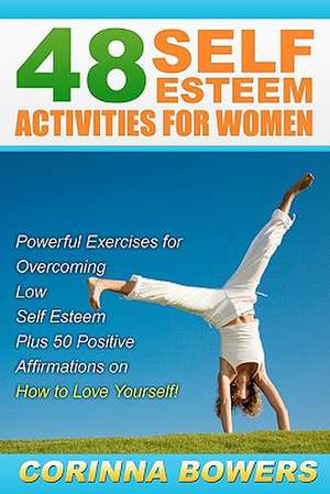 48 Self Esteem Activities for Women de Corinna Bowers