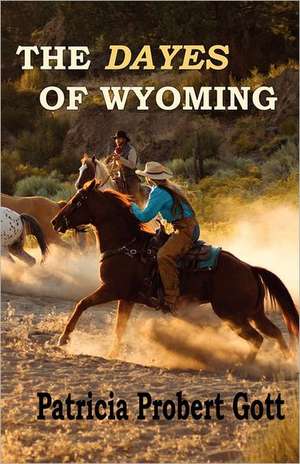 The Dayes of Wyoming: Enigma in Crystal de Patricia Probert Gott