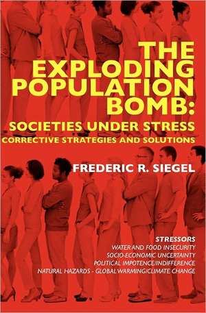 The Exploding Population Bomb: Corrective Strategies and Solutions de Frederic R. Siegel