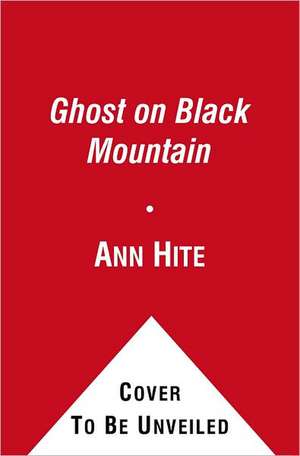 Ghost on Black Mountain de Ann Hite