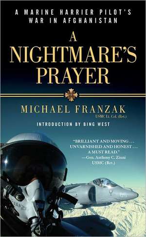 A Nightmare's Prayer: A Marine Harrier Pilot's War in Afghanistan de Michael Franzak