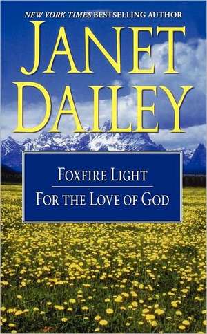 The Foxfire Light/For the Love of God de Janet Dailey