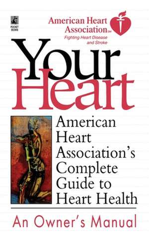 American Heart Association's Complete Guide to Hea de American Heart Association