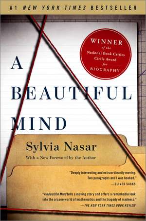 A Beautiful Mind: The Life of Mathematical Genius and Novel Laureate John Nash de Sylvia Nasar