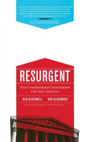 Resurgent: How Constitutional Conservatism Can Save America de Ken Blackwell