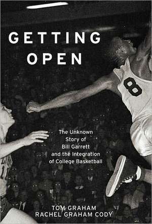 Getting Open: The Unknown Story of Bill Garrett and the Integrat de Tom Graham