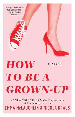 How to Be a Grown-Up de Emma Mclaughlin