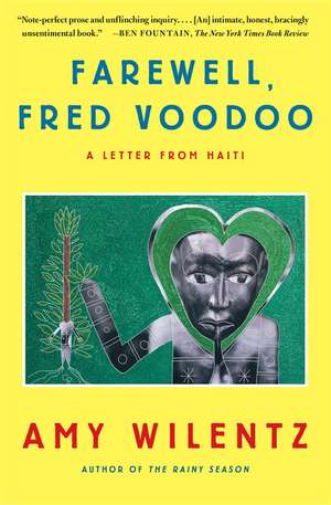 Farewell, Fred Voodoo: A Letter from Haiti de Amy Wilentz